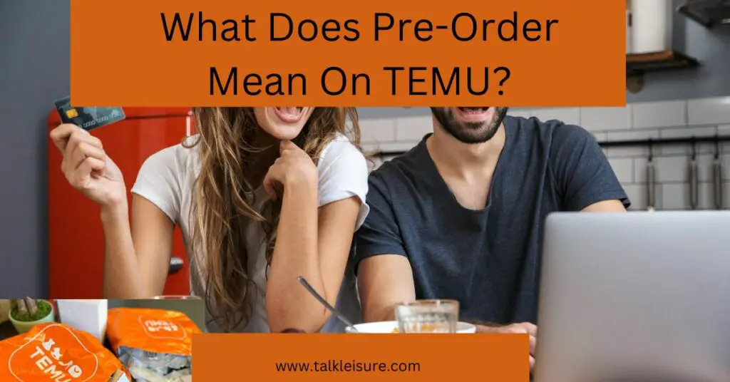 What Does Pre-Order Mean On TEMU