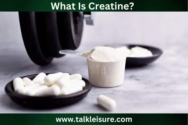 What Is Creatine?