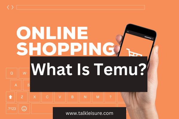 What Is Temu