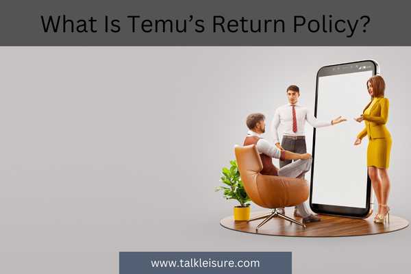 What Is Temu’s Return Policy