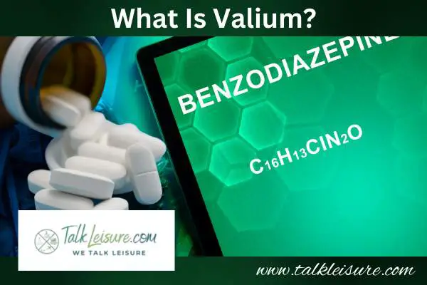 What Is Valium?