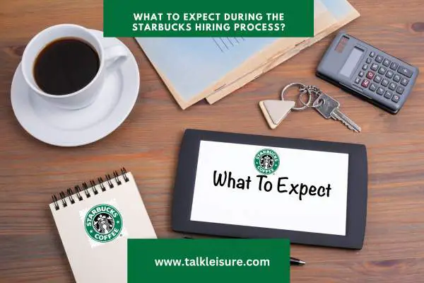 What to Expect During the Starbucks Hiring Process?