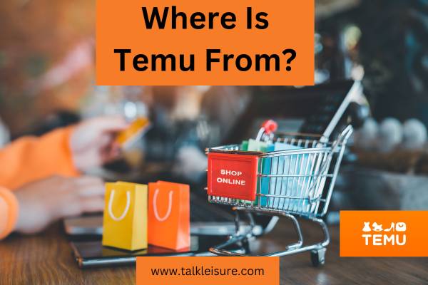 Where Is Temu From?