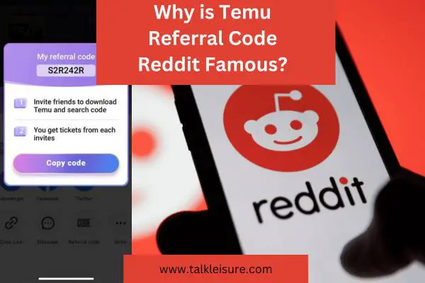 Why Is Temu Referral Code Reddit Famous