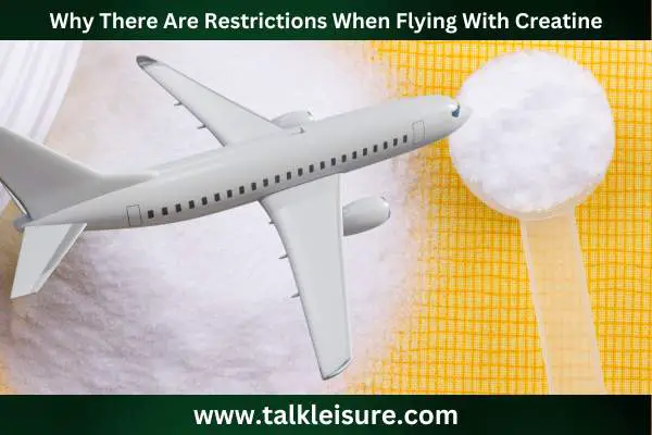 Why There Are Restrictions When Flying With Creatine