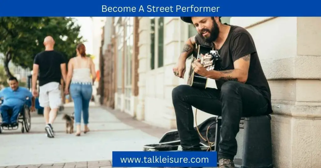 Become A Street Performer