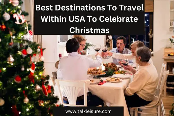 Best Destinations To Travel Within USA To Celebrate Christmas