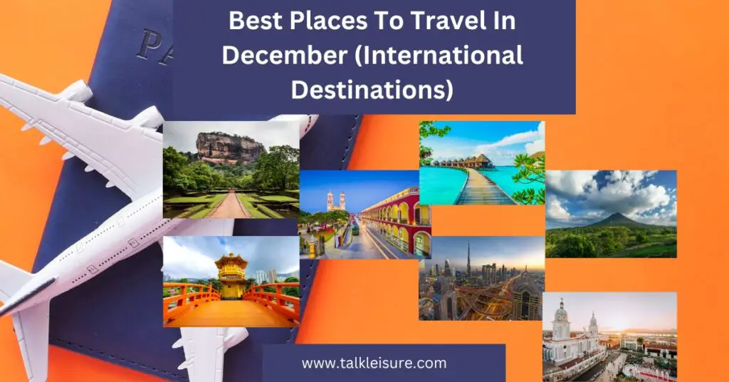 Best Places To Travel In December (International Destinations)
