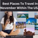 Best Places To Travel In November Within The USA