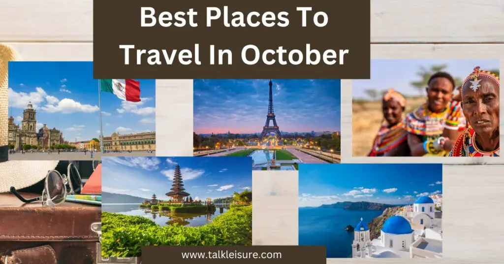 Best Places To Travel In October