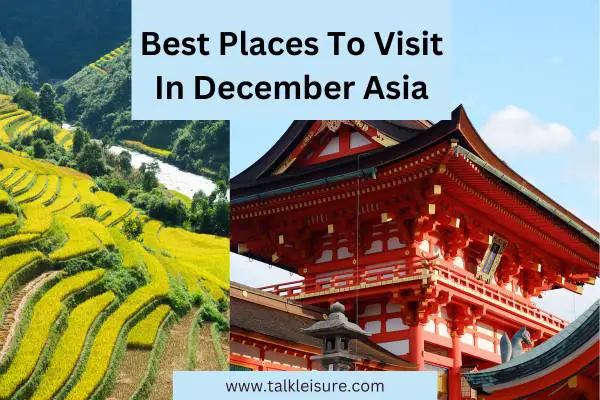 Best Places To Visit In December Asia