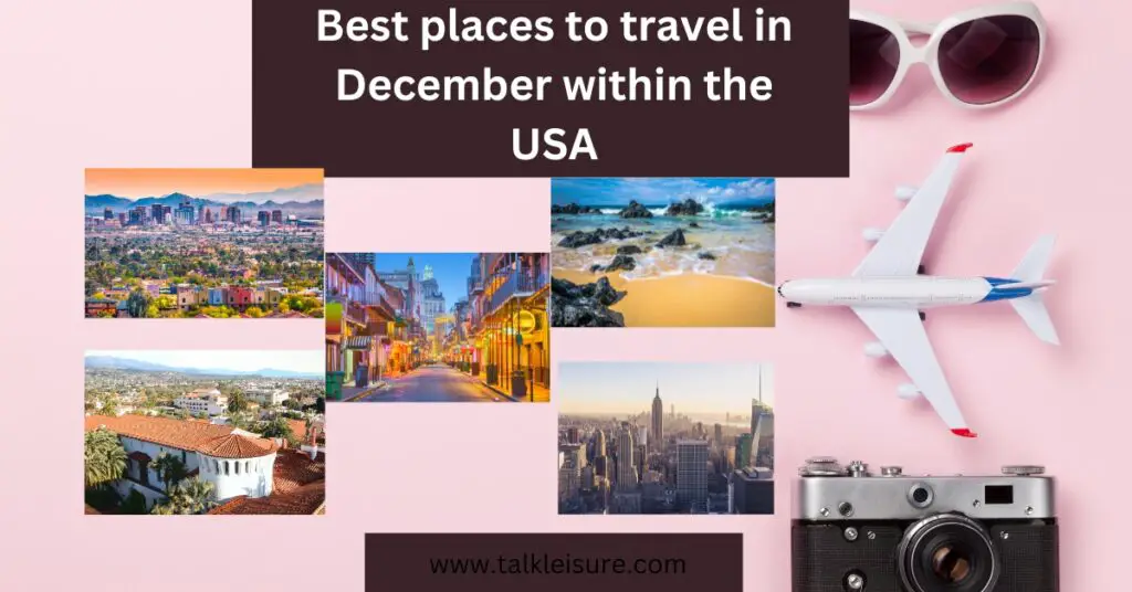 Best places to travel in December within the USA