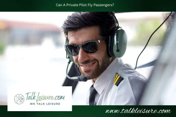 Can A Private Pilot Fly Passengers?
