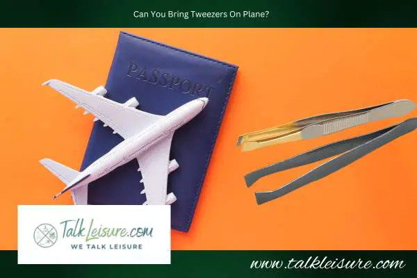 Can You Bring Tweezers On Plane?