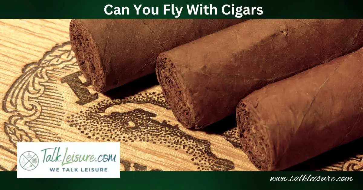 Can You Fly With Cigars? Read This Before Packing The Cigars! - Talk ...