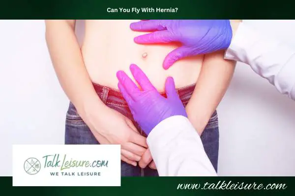 Can You Fly With Hernia?