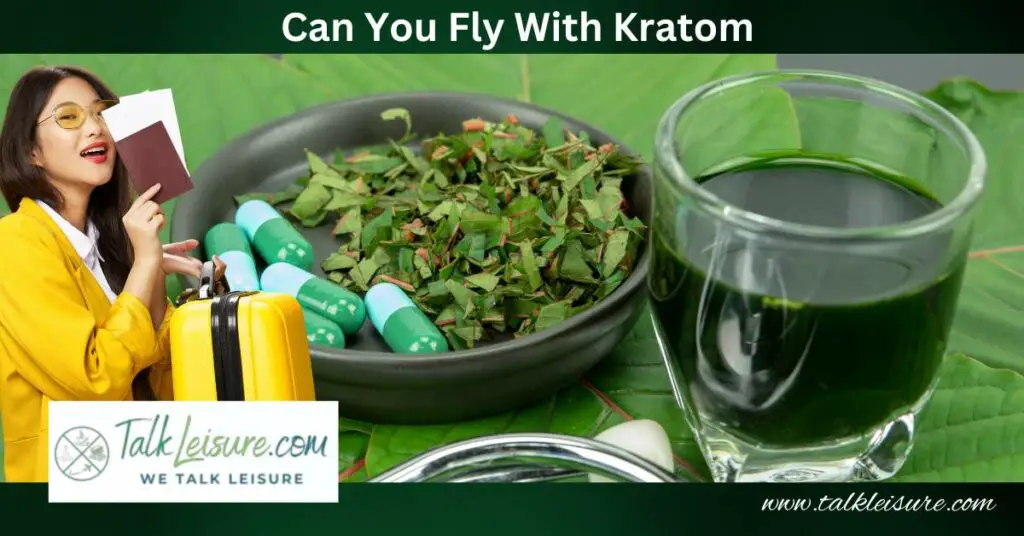 Can You Fly With Kratom