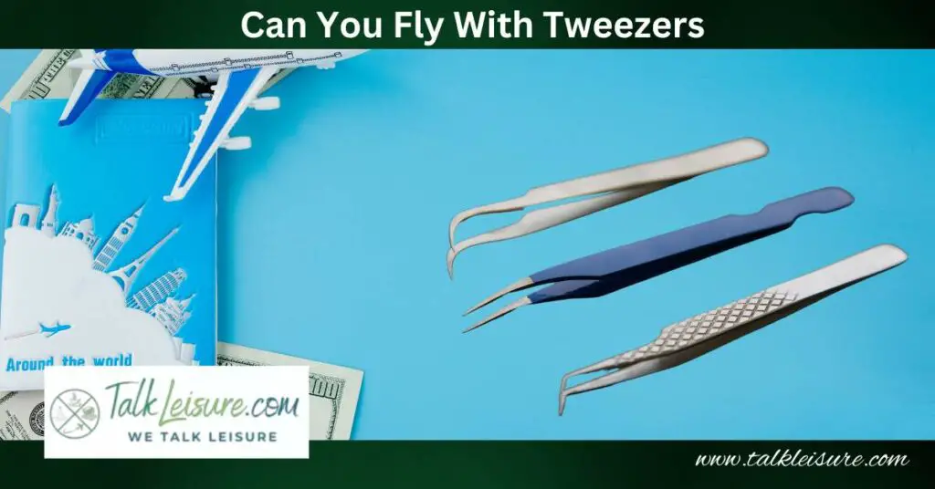 Can You Fly With Tweezers