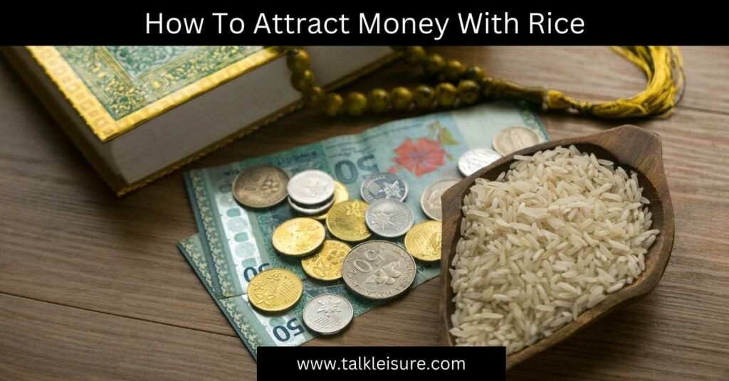 How To Attract Money With Rice