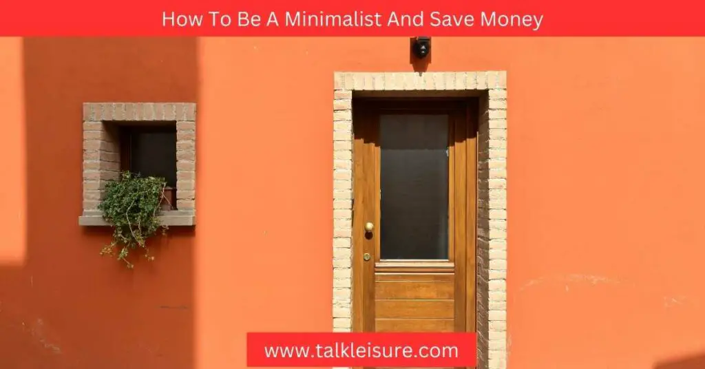 How To Be A Minimalist And Save Money