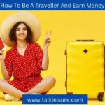 How To Be A Traveller And Earn Money