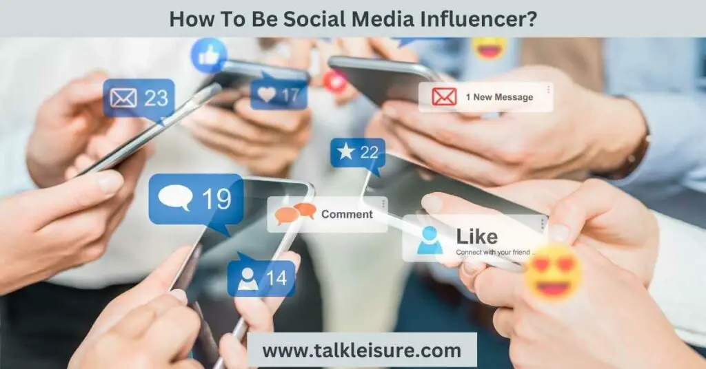 How To Be Social Media Influencer