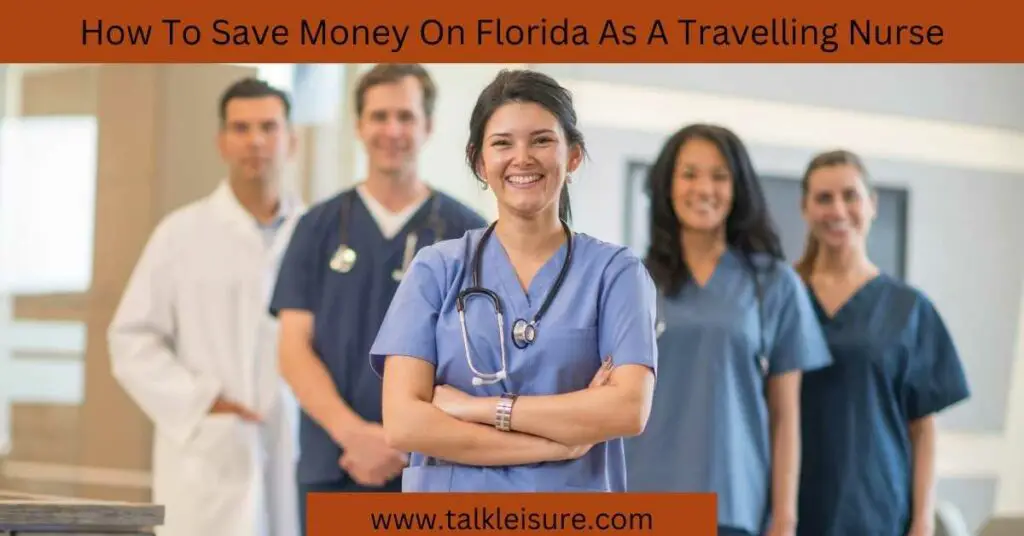 How To Save Money On Florida As A Travelling Nurse