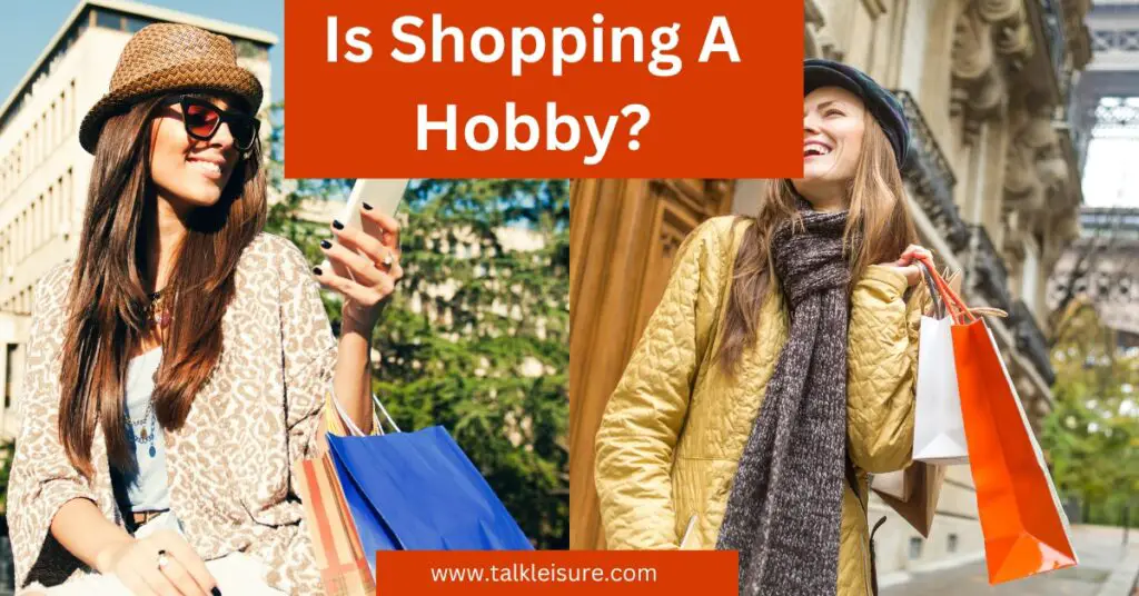 Is Shopping A Hobby?