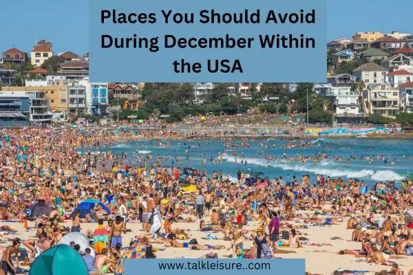 Places You Should Avoid During December Within the USA