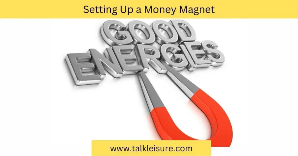 Setting Up a Money Magnet