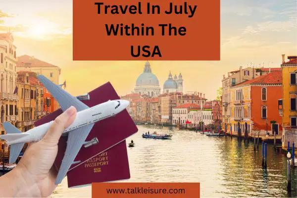Travel In July Within The USA