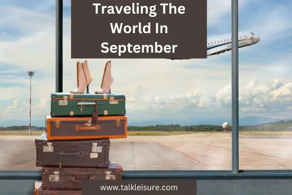 Traveling The World In September