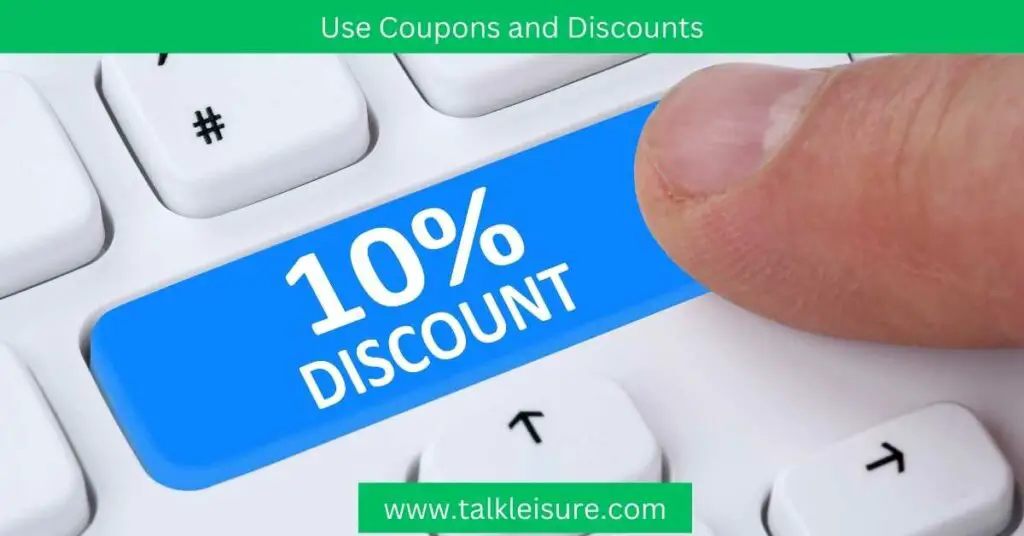 Use Coupons and Discounts