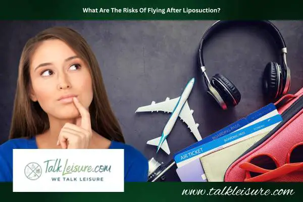 What Are The Risks Of Flying After Liposuction?