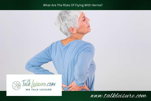 What Are The Risks Of Flying With Hernia?