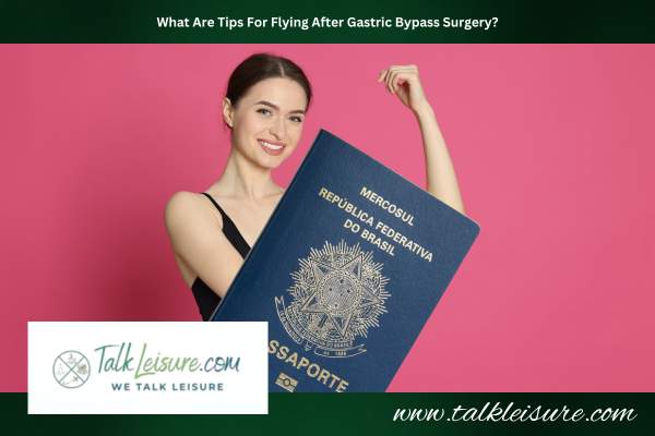 What Are Tips For Flying After Gastric Bypass Surgery?
