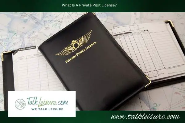 What Is A Private Pilot License?