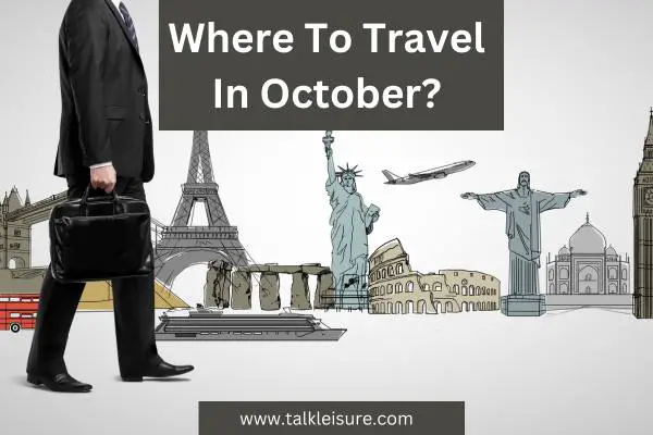 Where To Travel In October?