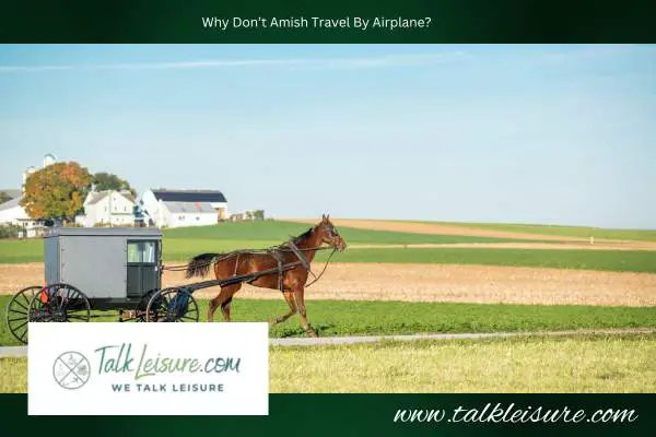 Why Don't Amish Travel By Airplane?