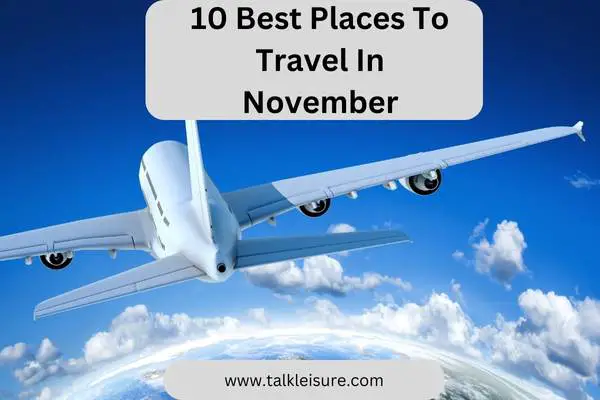 10 Best Places To Travel In November