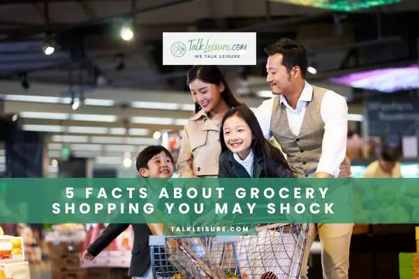 5 Facts About Grocery Shopping You May Shock