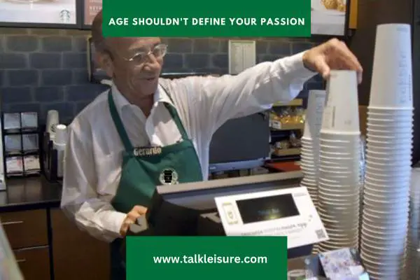 Age Shouldn't Define Your passion.
