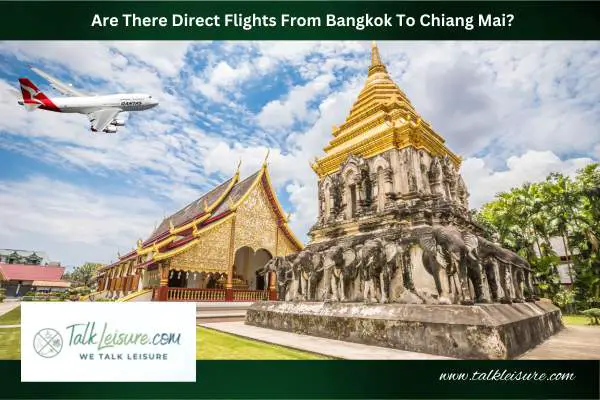 Are There Direct Flights From Bangkok To Chiang Mai?