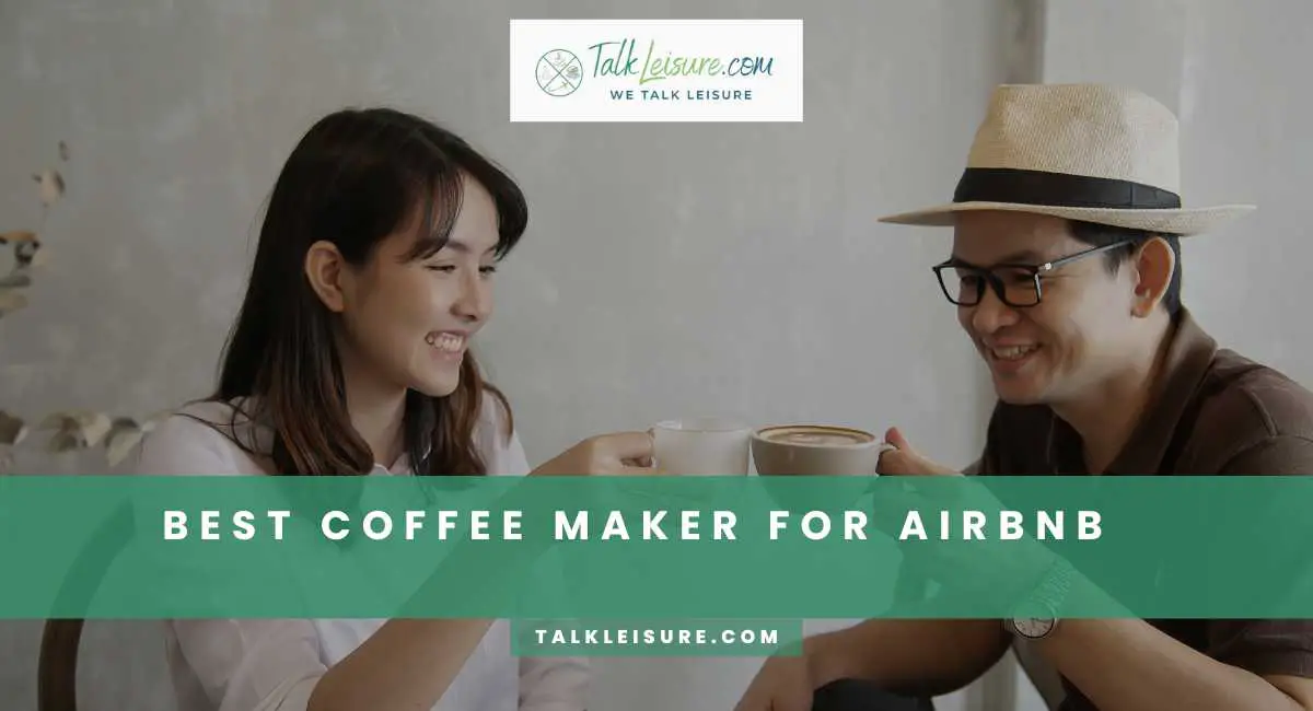 Best Coffee Maker For Airbnb