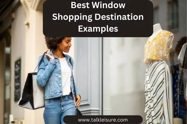 Best Window Shopping Destination Examples