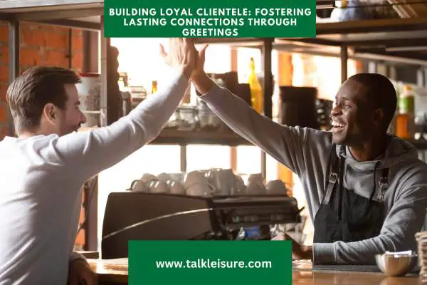 Building-Loyal-Clientele-Fostering-Lasting-Connections-Through-Greetings