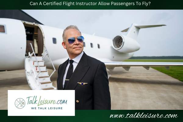 Can A Certified Flight Instructor Allow Passengers To Fly?
