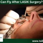 Can Fly After LASIK Surgery