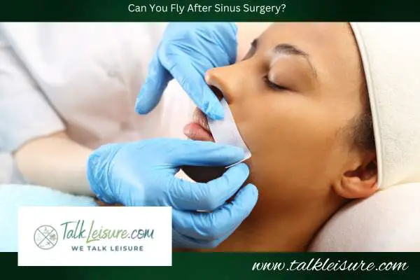 Can You Fly After Sinus Surgery?