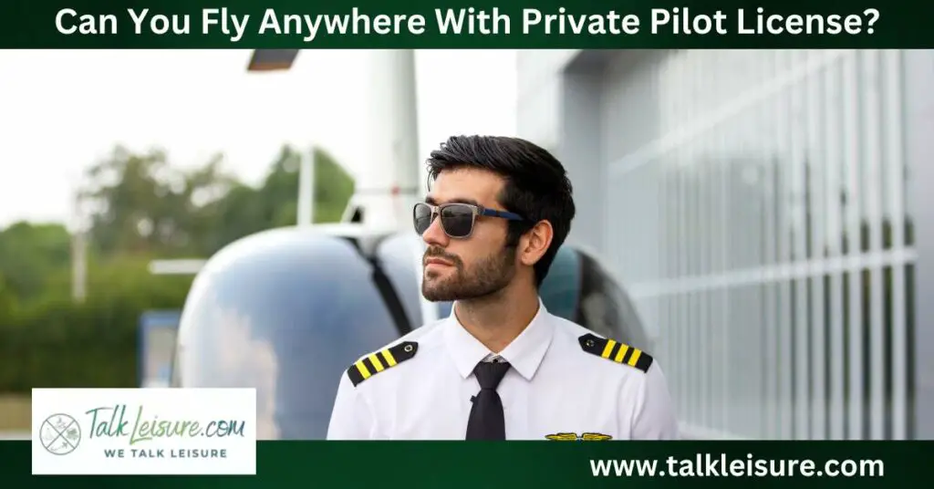 Can You Fly Anywhere With Private Pilot License